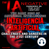 THE NEGATIVE IA THE DARK SIDE OF ARTIFICIAL INTELLIGENCE CHALLENGES AND DANGERS IN THE 21ST CENTURY