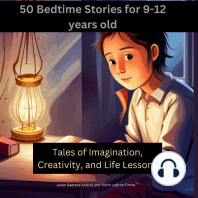 50 Bedtime Stories for 9-12-Year-Olds -Tales of Imagination, Creativity, and Life Lessons