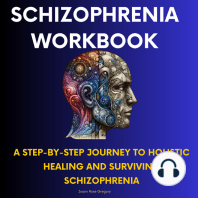 Schizophrenia Workbook-A Step-by-Step Journey to Holistic Healing and Surviving Schizophrenia