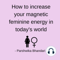 How to increase your magnetic feminine energy in today's world