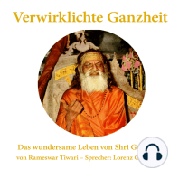 Verwirklichte Ganzheit - Das wundersame Leben von Shri Gurudeva