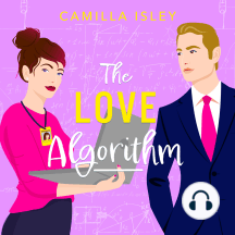The Love Algorithm: A hilarious workplace romantic comedy from Camilla Isley