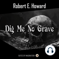 Dig Me No Grave