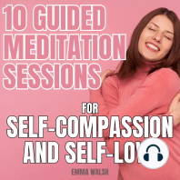 10 Guided Meditation Sessions for Self-Compassion and Self-Love