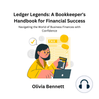 Ledger Legends: A Bookkeeper's Handbook for Financial Success: Navigating the World of Business Finances with Confidence