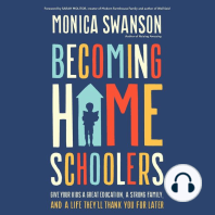 Becoming Homeschoolers: Give Your Kids a Great Education, a Strong Family, and a Life They'll Thank You for Later