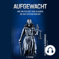 Aufgewacht - Wie ein Polizist den Glauben an das System verlor