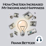 How One Idea Increased My Income and Happiness