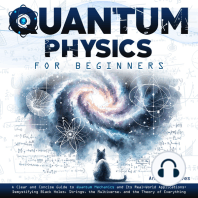 Quantum Physics For Beginners: A Clear and Concise Guide to Quantum Mechanics and Its Real-World Applications, Demystifying Black Holes, Strings, the Multiverse, and the Theory of Everything