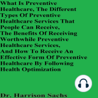 What Is Preventive Healthcare, The Different Types Of Preventive Healthcare Services That People Can Receive, The Benefits Of Receiving Worthwhile Preventive Healthcare Services, And How To Receive An Effective Form Of Preventive Healthcare