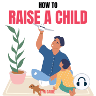 How to Raise a Child