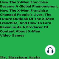 How The X-Men Franchise Became A Global Phenomenon, How The X-Men Franchise Changed People’s Lives, The Future Outlook Of The X-Men Franchise, And How To Earn Revenue As A Producer Of Content About X-Men Video Games