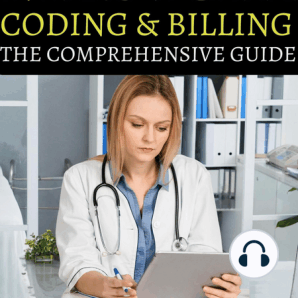 Medical Coding and Billing - The Comprehensive Guide