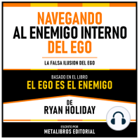 Navegando Al Enemigo Interno Del Ego - Basado En El Libro El Ego Es El Enemigo De Ryan Holiday