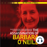 The Assassination of Barbara O'Neill: How the media and the Friends of Science in Medicine association used the HCCC to destroy a voice for rational natural health.