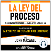 La Ley Del Proceso - Basado En El Libro Las 21 Leyes Irrefutables Del Liderazgo De John Maxwell