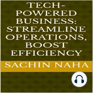 Tech-Powered Business: Streamline Operations, Boost Efficiency
