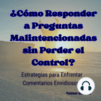 ¿Cómo Responder a Preguntas Malintencionadas sin Perder el Control?