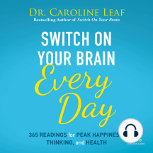 Switch On Your Brain Every Day: 365 Readings for Peak Happiness, Thinking, and Health