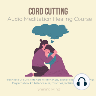 Cord Cutting Audio Meditation Healing Course