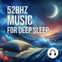 528Hz Music For Deep Sleep