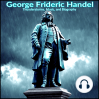 George Frideric Handel - Thunderstorms, Music, and Biography