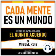 Cada Mente Es Un Mundo - Resumen Del Capitulo Del Libro El Quinto Acuerdo De Miguel Ruiz