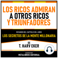 Los Ricos Admiran A Otros Ricos Y Triunfadores - Resumen Del Capitulo Del Libro Los Secretos De La Mente Millonaria De T. Harv Eker