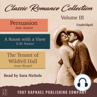 Classic Romance Collection - Volume III - Persuasion - A Room With a View and The Tenant of Wildfell Hall - Unabridged