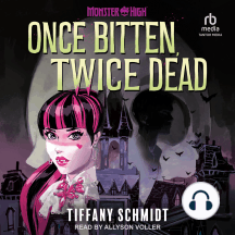 Once Bitten, Twice Dead: A Monster High YA Novel