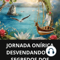 Jornada onírica desvendando os segredos dos sonhos