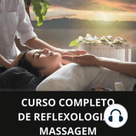 Curso completo de reflexologia e massagem terapêutica