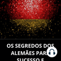 Os segredos dos alemães para sucesso e prosperidade
