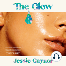 The Glow: A Novel