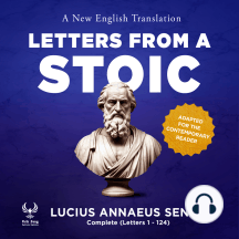 Letters from a Stoic - A New English Translation - Adapted for the Contemporary Reader: Complete (Letters 1-124)