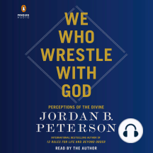 We Who Wrestle with God: Perceptions of the Divine