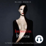 La impresión perfecta (Un Thriller de Suspense Psicológico con Jessie Hunt—Libro Trece)