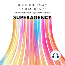 Superagency: What Could Possibly Go Right with Our AI Future