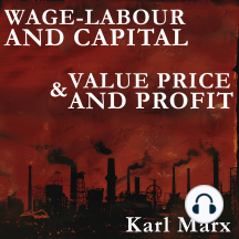 Wage-Labour and Capital and Value, Price, and Profit