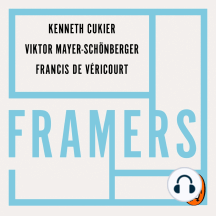 Framers: Human Advantage in an Age of Technology and Turmoil