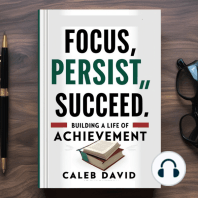 Focus, Persist, Succeed