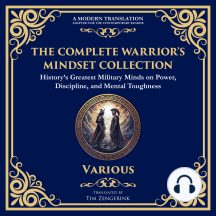 The Complete Warrior’s Mindset Collection: History’s Greatest Military Minds on Power, Discipline, and Mental Toughness