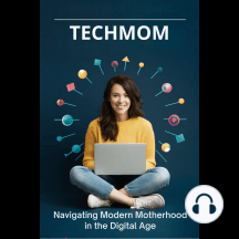 TechMom: Navigating Modern Motherhood in the Digital Age by Walker ...