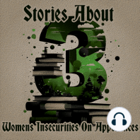 3 Stories About - Women’s Insecurities on Appearances