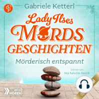 Mörderisch entspannt - Bayrische Krimikomödie - Lady Ilses Mordsgeschichten-Reihe, Band 2 (Ungekürzt)