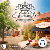 Das letzte Schweineohr - Hansel & Pretzel - Mord in der kleinen Bäckerei, Teil 4 (Ungekürzt)