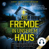 Die Fremde in unserem Haus - Der nervenaufreibende Psychothriller über eine Familie, die nicht so perfekt ist, wie sie scheint (Ungekürzt)