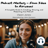 Podcast Mastery - From Idea to Airwaves