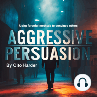 Aggressive Persuasion