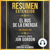 Resumen Extendido - El Bus De La Energia (The Energy Bus) - Basado En El Libro De Jon Gordon